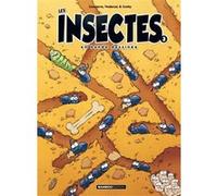 Les Insectes en BD - tome 03 Alexandre Amouriq (Coloriste), Christophe Cazenove (Auteur), Cosby (Dessinateur), François Vodarzac (Auteur)