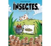 Les Insectes en BD - tome 04 Alexandre Amouriq (Coloriste), Christophe Cazenove (Auteur), Cosby (Dessinateur), Mirabelle (Coloriste), François Vodarzac (Auteur)
