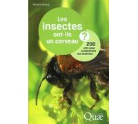 Les insectes ont-ils un cerveau ? 200 clés pour comprendre les insectes. - Vincent Albouy - Quae - broché - Guide