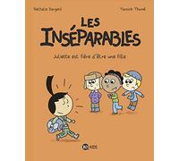 Les inséparables, Tome 03: Juliette est fière d'être une fille