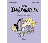 Les inséparables, Tome 07: Juliette se fait harceler