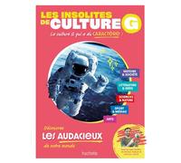 Les insolites de culture générale - Les audacieux - Emmanuelle Friedmann - Hachette Education - broché - Dictionnaire et encyclopédie