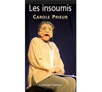 Les insoumis - Carole Prieur - Lansman Eds - broché - Théâtre