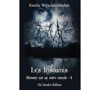 Les Insoumis T,1 , Demain Est Un Autre Monde Witwicki - Barbet, Emilie (Auteur)