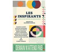Les Inspirants - Faire De Son Métier Un Engagement