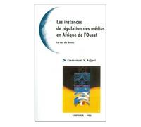 Les Instances De Regulation Des Medias En Afrique De L'ouest - Le Cas Du Benin