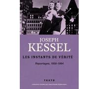 Les instants de vérité: Reportages, 1956-1964