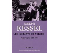 Les instants de vérité: Reportages, 1956-1964