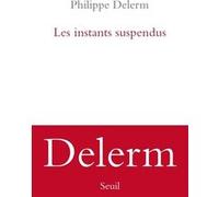 Les Instants suspendus Philippe Delerm (Auteur)