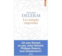 Les Instants suspendus - Philippe Delerm - Points - Poche - Roman