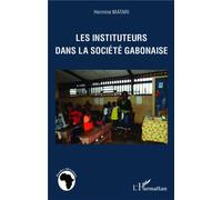 Les instituteurs dans la société gabonaise - Hermine Matari - L'harmattan - broché - Essai