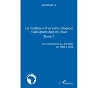 Boubacar Ly – Les instituteurs et autres catégories d'enseignants – Sénégal 1903–1945 – Broché