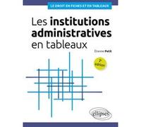Les institutions administratives en tableaux Etienne Petit (Auteur)