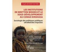 Séraphin Baharanyi Naciyimba – Institutions Bretton Woods, sous-développement Congo-Kinshasa – Broché