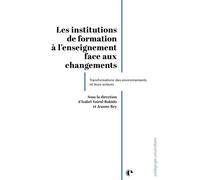 Les institutions de formation à l'enseignement face aux changements Transformations des environnements et leurs acteurs - Isabel Voirol-Rubido - Episteme - broché - Essai