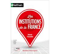 Les institutions de la France - Repères pratiques - La collection pour retenir l'essentiel (7)