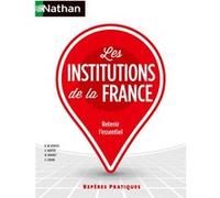 Les Institutions de la France - Repères pratiques - N° 7 Bernard de Gunten (Auteur), Arlette Martin (Auteur), Mauricette Niogret (Auteur), Annie Zwang (Auteur)