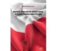 Les institutions de la société civile dans le discours constitutionnel polonais - Rafał Więckiewicz (Akademische Lehrbücher, Politik und Politologie auf Polnisch)