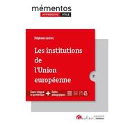 Les institutions de l'Union européenne: Une synthèse accessible et actualisée dela construction européenne, de ses institutions et de leur fonctionnement (2020-2021)