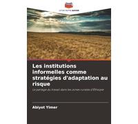 Les institutions informelles comme stratégies d'adaptation au risque: Le partage du travail dans les zones rurales d'Éthiopie