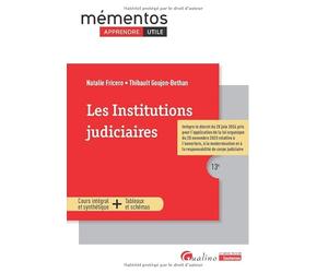 Les institutions judiciaires: Intègre le décret du 28 juin 2024 pris pour l'application de la loi organique du 20 novembre 2023 relative à ... du corps judiciaire (2024-2025)
