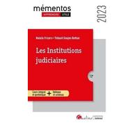Les institutions judiciaires: Les principes fondamentaux de la Justice - Les organes de la Justice - Les acteurs de la Justice (2023)