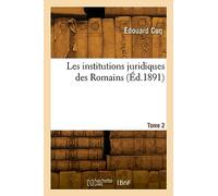 Les institutions juridiques des Romains. Tome 2