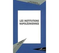 Les institutions napoléoniennes - Marie-Laure Moquet-Anger - L'harmattan - broché - Etude