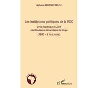 Alphonse Makengo Nkutu – Les institutions politiques de la RDC – De Zaïre à la RDC – Broché