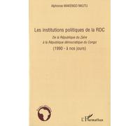 Les Institutions Politiques De La Rdc - De La République Du Zaïrere À La République Démocratique Du Congo (1990 - À Nos Jours)