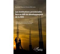 Les institutions provinciales face au défi du développement de la RDC - Emmanuel Ramazani Shadary Mu Landa - L'harmattan - broché - Etude