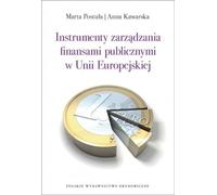 Les instruments de gestion des finances publiques dans l'Union européenne Marta Postu³a, Anna Kawarska (Buch auf Polnisch)