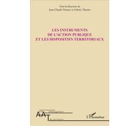 Les instruments de l'action publique et les dispositifs territoriaux - Jean-Claude Némery - L'harmattan - broché - Etude