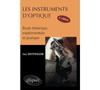 Les instruments d'optique, étude théorique, expérimentale et pratique - Nouvelle édition