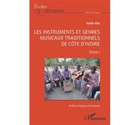 Les instruments et genres musicaux traditionnels de Côte d'Ivoire Tome I - Ignace De Keyser - L'harmattan - broché - Etude