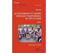 Konin Aka – Les instruments et genres musicaux traditionnels de Côte d'Ivoire – Tome I – Broché