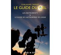 Les instruments et le guide de l'astronomie de loisir - Guillaume Cannat - Amds - broché - Guide