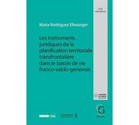 Les instruments juridiques de la planification territoriale transfrontalière dan - Rodriguez ellwanger m. - Schulthess - broché - Etude