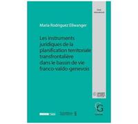 Les Instruments Juridiques De La Planification Territoriale Transfrontalière Dans Le Bassin De Vie Franco-Valdo-Genevois