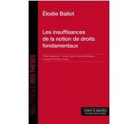 Les insuffisances de la notion de droits fondamentaux Elodie Ballot (Auteur)
