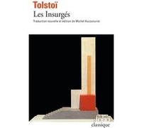 Les Insurgés Léon Tolstoï (Auteur), Michel Aucouturier (Edité par)