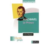 Les intégrales de Philo - MACHIAVEL, Le Prince Nicolas Machiavel (Auteur), Denis Huisman (Auteur), Patrick Dupouey (Auteur), Etienne Balibar (Préface)