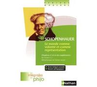 Les intégrales de Philo - SCHOPENHAUER, Le Monde comme Volonté et comme Représentation Arthur Schopenhauer (Auteur), Denis Huisman (Auteur), Jean Lefranc (Auteur)
