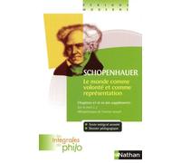 Les intégrales de Philo - SCHOPENHAUER, Le Monde comme Volonté et comme Représentation - Arthur Schopenhauer - Nathan - Poche - Scolaire / Universitaire