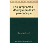 Les intégrismes : idéologie du délire paranoïaque