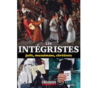 Les intégristes: Juïfs, musulmans, chrétiens