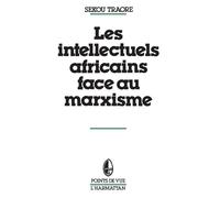 Les intellectuels africains face au marxisme - Sekou Traore - L'harmattan - Livre