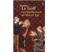 Les Intellectuels au Moyen Âge Jacques Le Goff (Auteur)