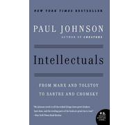 Les intellectuels : De Marx et Tolstoï à Sartre et Chomsky