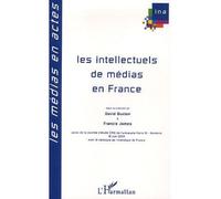 David Buxton & Francis James – Les intellectuels de médias en France – Essai – Broché